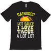 raindrop hot sauce i love tacos a lot T-Shirt
