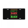 everybody wanna be black License Plate