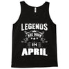 Legends Are Born In April Tank Top