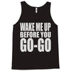 wake me up before you go go Tank Top