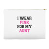 i wear pink for my aunt breast cancer Accessory Pouches