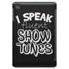 I Speak Fluent Show Tunes iPad Mini