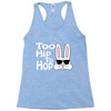 too hip to hop   bunny easter Racerback Tank