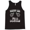 trust me i'm a doctor Tank Top