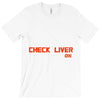 check liver light is on T-Shirt