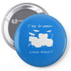 i'm a drummer please shout Pin-back button