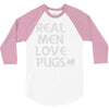 real men love pugs 3/4 Sleeve Shirt