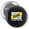 skiing thing wouldn't understand Pin-back button