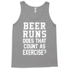 beer runs does that count as exercise funny Tank Top