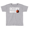 Occupy Mars Toddler T-shirt