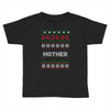 ugly christmas mother Toddler T-shirt