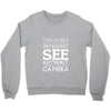 see without a camera Crewneck Sweatshirt