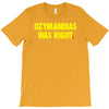 ozymandias was right T-Shirt