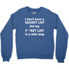 fucket list Crewneck Sweatshirt