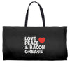 love peace and bacon grease Weekender Totes