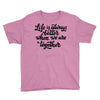 life is always better when we are together Youth Tee