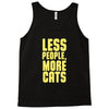 less people, more cats Tank Top