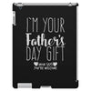 I'm Your Father's Day Gift Mom Says You're Welcome iPad 3 and 4 Case