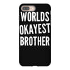worlds okayest brother funny iPhone 8 Plus
