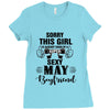 sorry this girl is already taken by a super sexy may boyfriend Ladies Fitted T-Shirt