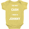 the only cash i need is johnny Baby Onesie