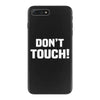 Don't Touch iPhone 7 Plus Case