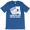 bought this shirt with your money poker T-Shirt