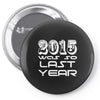 new years eve 2016 so last year Pin-back button