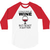 i could give up wine 3/4 Sleeve Shirt