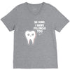 be kind i have fillings too V-Neck Tee
