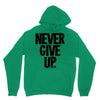 never give up Unisex Hoodie