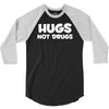 hugs not drugs funny printed 3/4 Sleeve Shirt
