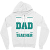 proud dad of a freaking awesome teacher. father's day gift for dad. Zipper Hoodie