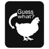 chiken butt Mousepad