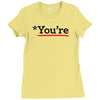 you're Ladies Fitted T-Shirt