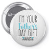 I'm Your Father's Day Gift Mom Says You're Welcome Pin-back button
