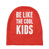 be like the cool kids Baby Beanies