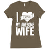 i love my awesome wife Ladies Fitted T-Shirt