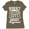 This Girl Is Taken By A Super Sexy August Boyfriend Ladies Fitted T-Shirt