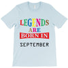 legends are born september T-Shirt