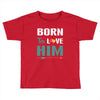 Born To Love Him (Born To Love Her &ndash; Born To Love Him Couples Design Toddler T-shirt