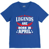 Legends Are Born In April V-Neck Tee