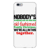 nobody's walking out on this fun old fashioned family christmas we're iPhone 6 Plus/6s Plus Case