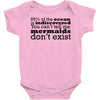mermaids dom't exist Baby Onesie