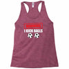 warning i kick balls Racerback Tank