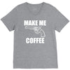 make me coffee V-Neck Tee