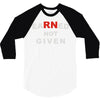 rn earned not given 3/4 Sleeve Shirt