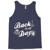 back in my day Tank Top