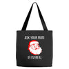 ask your mom if i'm real Tote Bags