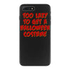 too lazy to get a halloween iPhone 7 Plus Case